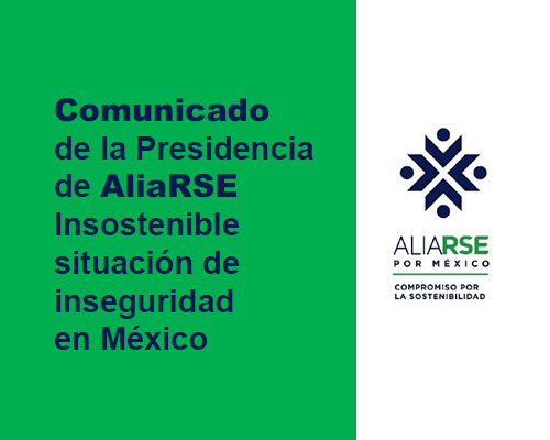 Comunicado de la Presidencia de AliaRSE sobre la situación de inseguridad en México
