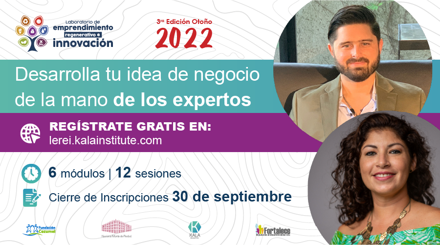 Laboratorio de Emprendimiento Regenerativo e Innovación Otoño 2022. Desarrolla tu idea de negocio de la mano de los expertos.
