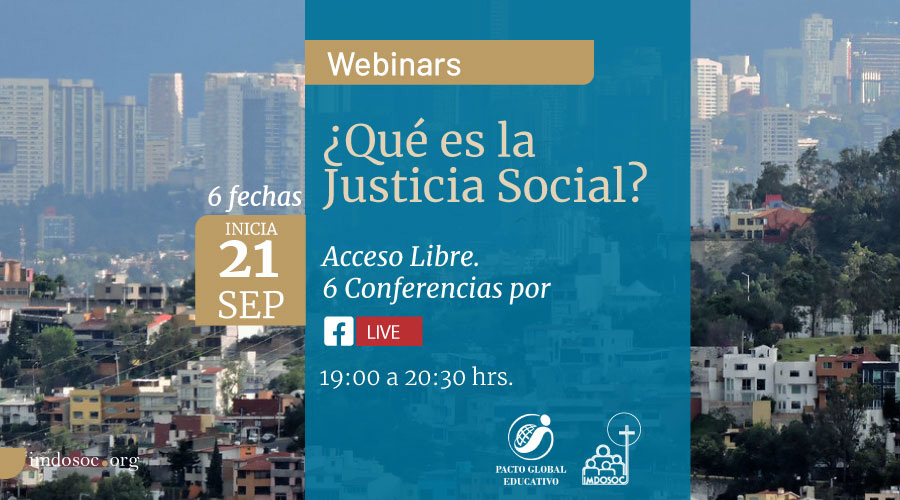 Webinars
¿Qué es la justicia social?
6 fechas inicia 21 Sep
Acceso libre.
6 Conferencias por Facebook Live