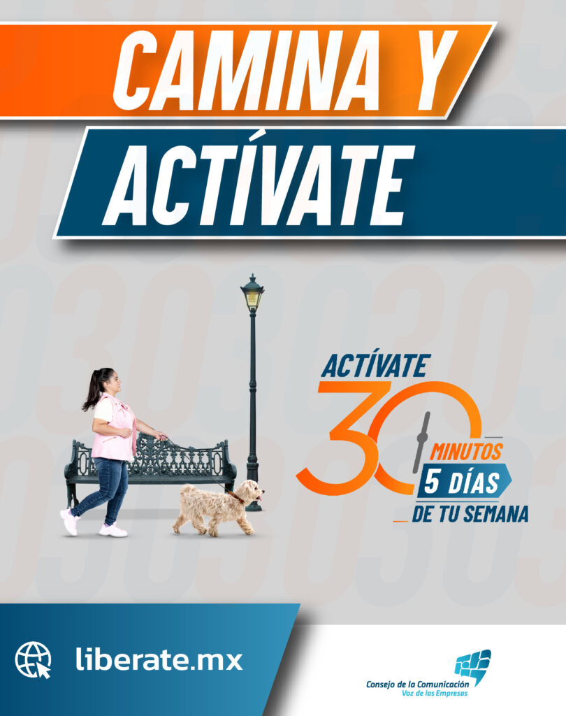 Camina y actívate. Libérate es una campaña del Consejo de la Comunicación, que consiste en hacer actividad física al menos 30 minutos días 5 días de la semana