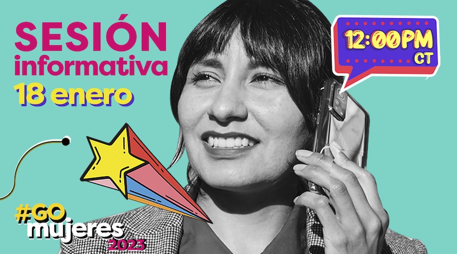 Sesión Informativa 18 enero 12:00 PM CT #GOMujeres 2023
Mujer joven con un teléfono al oído sonriendo rodeada de texto y elementos gráficos como estrella y burbuja de texto