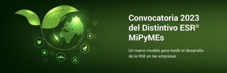Convocatoria 2023 del Distintivo ESR MiPyMEs. Un nuevo modelo para medir el desarrollo de la RSE en las empresas.