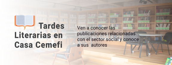 Tardes literarias en Casa Cemefi Ven a conocer las publicaciones más recientes del sector social y conoce a sus autores.