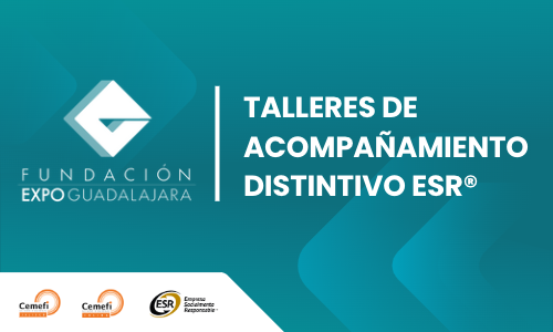 o Talleres de acompañamiento Distintivo ESR® 13 talleres gratuitos dirigidos a empresas MIPYMES de Jalisco y Colima que deseen postularse al Distintivo ESR® en 2023.