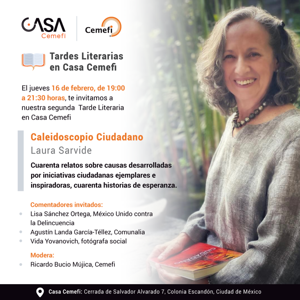 Tardes literarias en Casa Cemefi presenta el jueves 16 de febrero de 19:00 a 21:30 horas (tiempo del centro de México), el libro: Caleidoscopio Ciudadano de la Laura Sarvide.