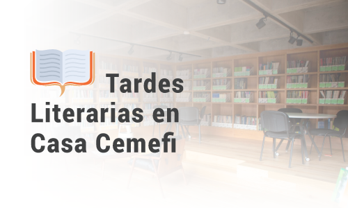 Tardes literarias en Casa Cemefi