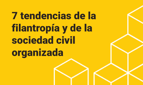 Recomendación de lectura: Siete Tendencias de la Filantropía y de la Sociedad Civil Organizada en México