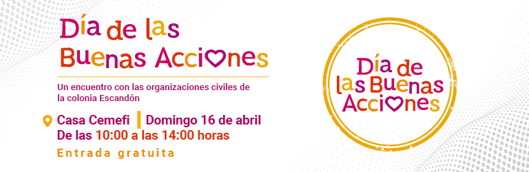 Día de las buenas acciones. La cita es el próximo domingo 16 de abril de las 10:00 a las 14:00 horas en Casa Cemefi.