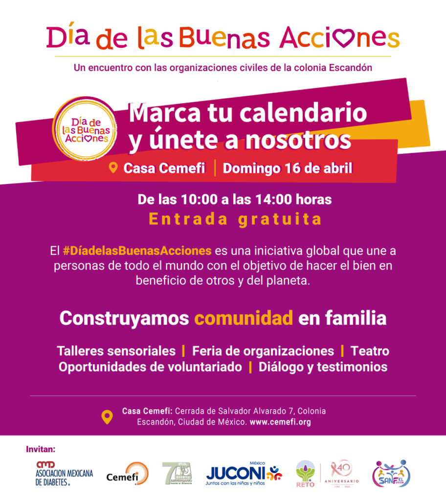 Día de las Buenas Acciones. Un encuentro con as organizaciones civiles de la colonia Escandón. Marca tu calendario y únete a nosotros en casa Cemefi a partir de las 10:00 horas.