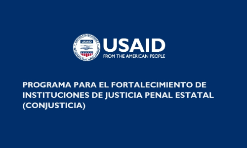 Convocatorias del Programa para el Fortalecimiento de Instituciones de Justicia Penal Estatal (ConJusticia)