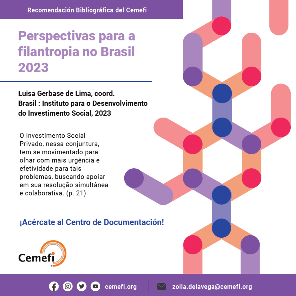 Perspectivas para la filantropía en Brasil 2023
Luisa Gerbase de Lima, coord.
Brasil :Instituto para o Desenvolvimento do Investimento Social, 2023
