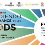Foro "Alianzas urgentes para salvar el planeta: Midiendo el avance de los ODS". Midiendo el avance de los ODS. 21 de junio de 2023 de 8:00 a 13:30 horas.