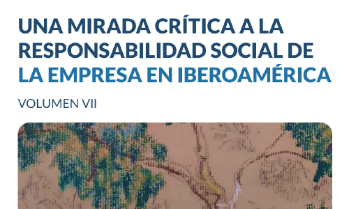 Una mirada crítica a la responsabilidad social de la empresa en Iberoamérica: volumen VII Antonio Vives