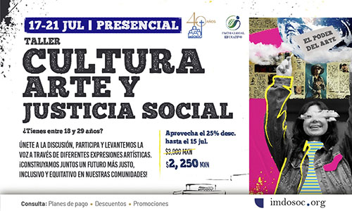 El Instituto Mexicano de Doctrina Social Cristiana (IMDOSOC) te invita al Taller: Cultura, arte y justicia social del 17 al 21 de julio. Presencial, con visitas a museos, expo digital y murales en la CDMX.