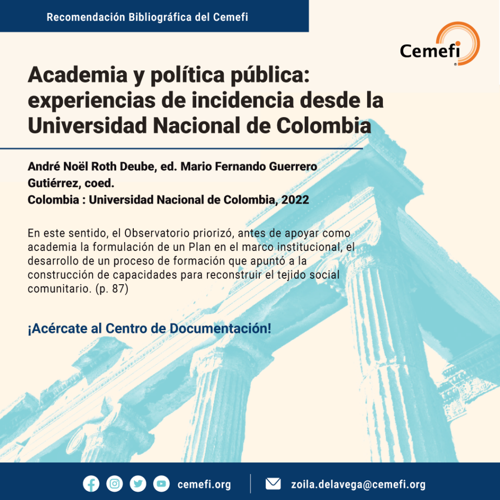El Centro de Documentación del Cemefi te invita a leer el “Academia y política pública: experiencias de incidencia desde la Universidad Nacional de Colombia” este libro se presentó en el XXI Congreso de Investigación sobre el Tercer Sector, el 8 de junio de 2023.