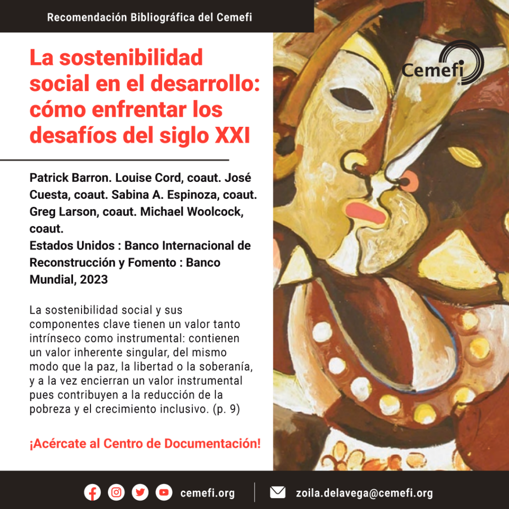 El Centro de Documentación te invita a leer “La sostenibilidad social en el desarrollo: cómo enfrentar los desafíos del siglo XXI” un informe del Banco Internacional de Reconstrucción y Fomento y Banco Mundial.