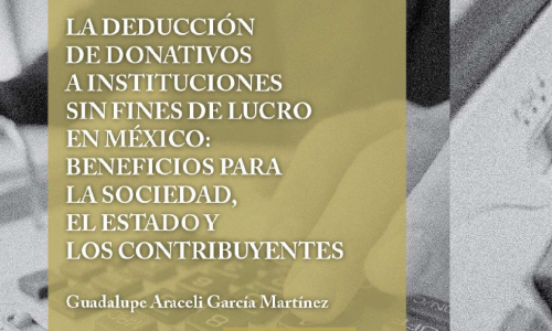 El Centro de Documentación te recomienda leer “La deducción de donativos a instituciones sin fines de lucro en México: beneficios para la sociedad, el Estado y los contribuyentes” libro ganador del XVI Premio a la Investigación sobre Sociedad Civil, patrocinado por MONEX.