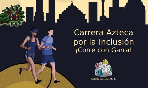 Participa en la Carrera Azteca por la Inclusión, “Corre con Garra 2023”