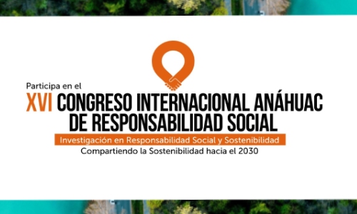 La Facultad de Responsabilidad Social te invita a participar en el XVI Congreso Internacional Anáhuac de Responsabilidad Social, los días 7 y 8 de septiembre de 2023 en la Universidad Anáhuac México Campus Norte.