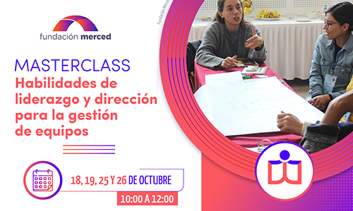 Masterclass: habilidades de liderazgo y dirección para la gestión de equipos de Fundación Merced.