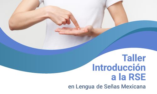 📺 Video | Taller Introducción a la RSE con interpretación en Lengua de Señas Mexicana