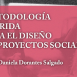 Metodología híbrida para el diseño de proyectos sociales • Dora Daniela Dorantes Salgado • México: Centro Mexicano para la Filantropía, 2020