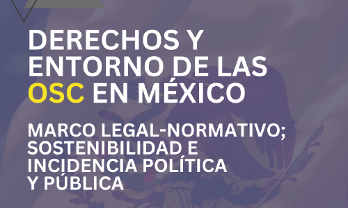 El Centro de Documentación (CEDOC) pone a tu disposición la investigación “Derechos y entorno de las OSC en México: marco legal normativo; sostenibilidad e incidencia política y pública derechos y entorno de las OSC” una investigación de DECA, Equipo Pueblo.