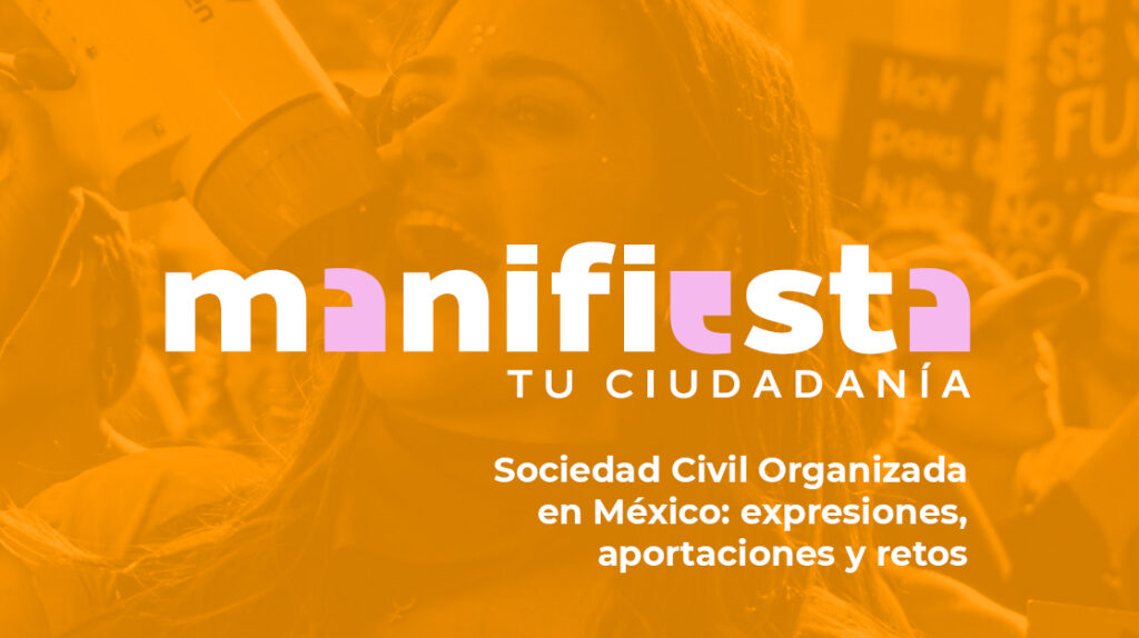 Sociedad Civil Organizada en México: expresiones, aportaciones y retos