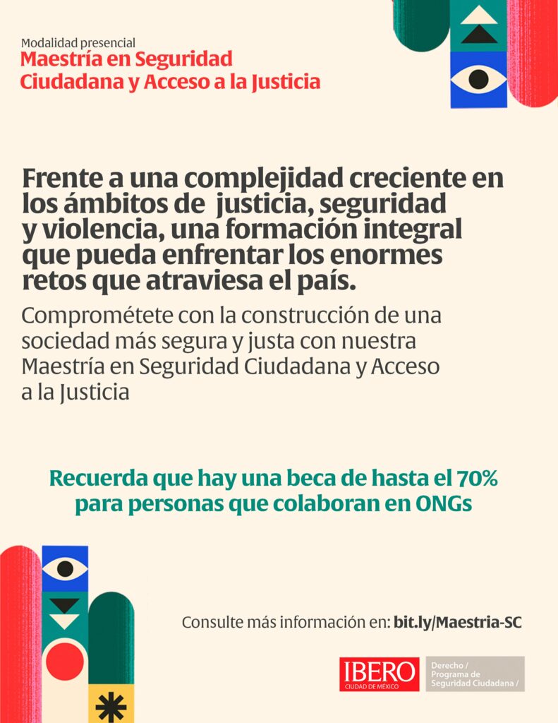 Imagen ilustrativa de la Maestría en Seguridad Ciudadana y Acceso a la Justicia. Toda la información se encuentra en el cuerpo de esta nota o pregunta en el correo: atencion.posgrado@ibero.mx