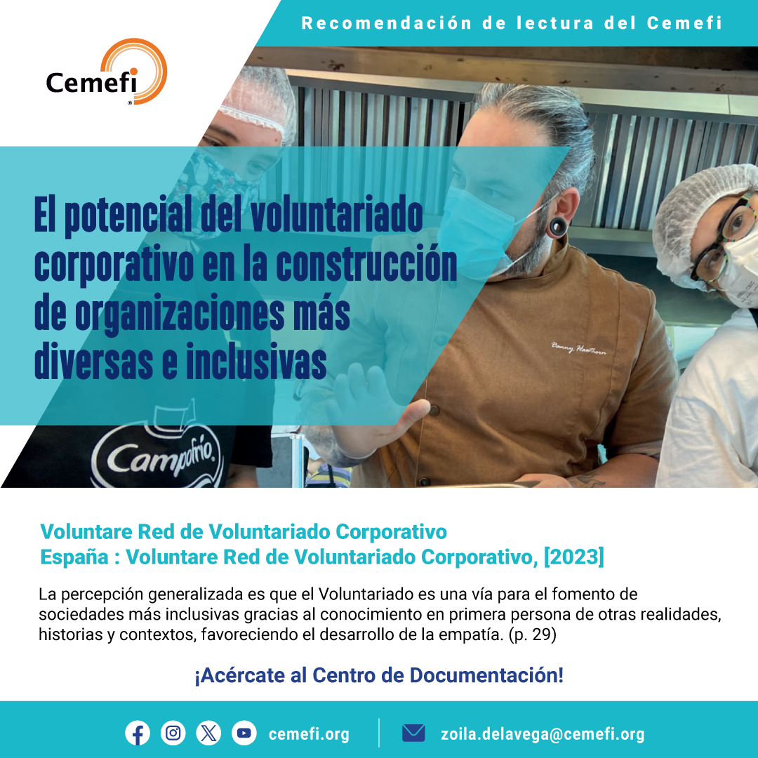 El Centro de Documentación del Cemefi pone a tu disposición la investigación “El potencial del voluntariado corporativo en la construcción de organizaciones más diversas e inclusivas” una investigación de Voluntare Red de Voluntariado Corporativo.