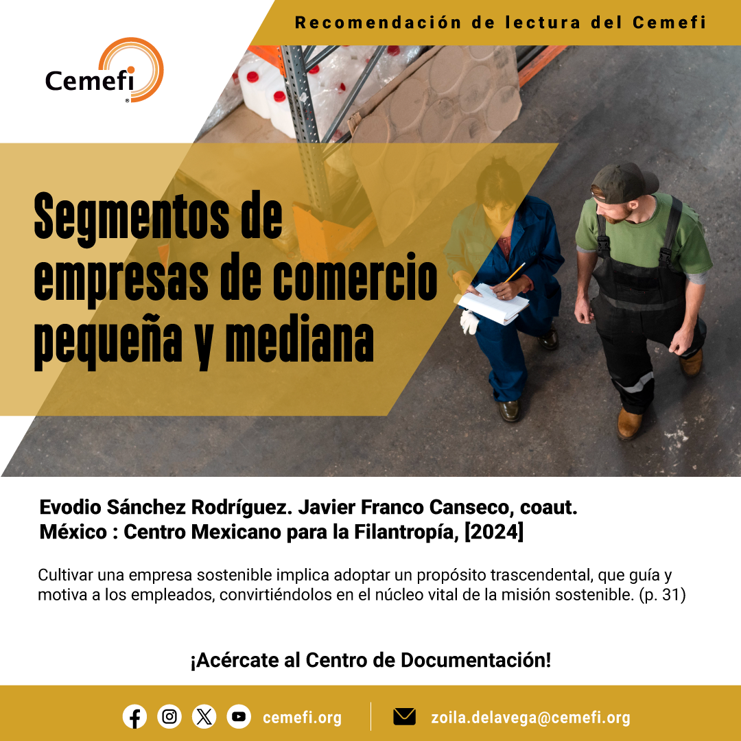 El Centro de Documentación pone a tu disposición la publicación “Segmentos de empresas de comercio pequeña y mediana” una aportación del Cemefi
