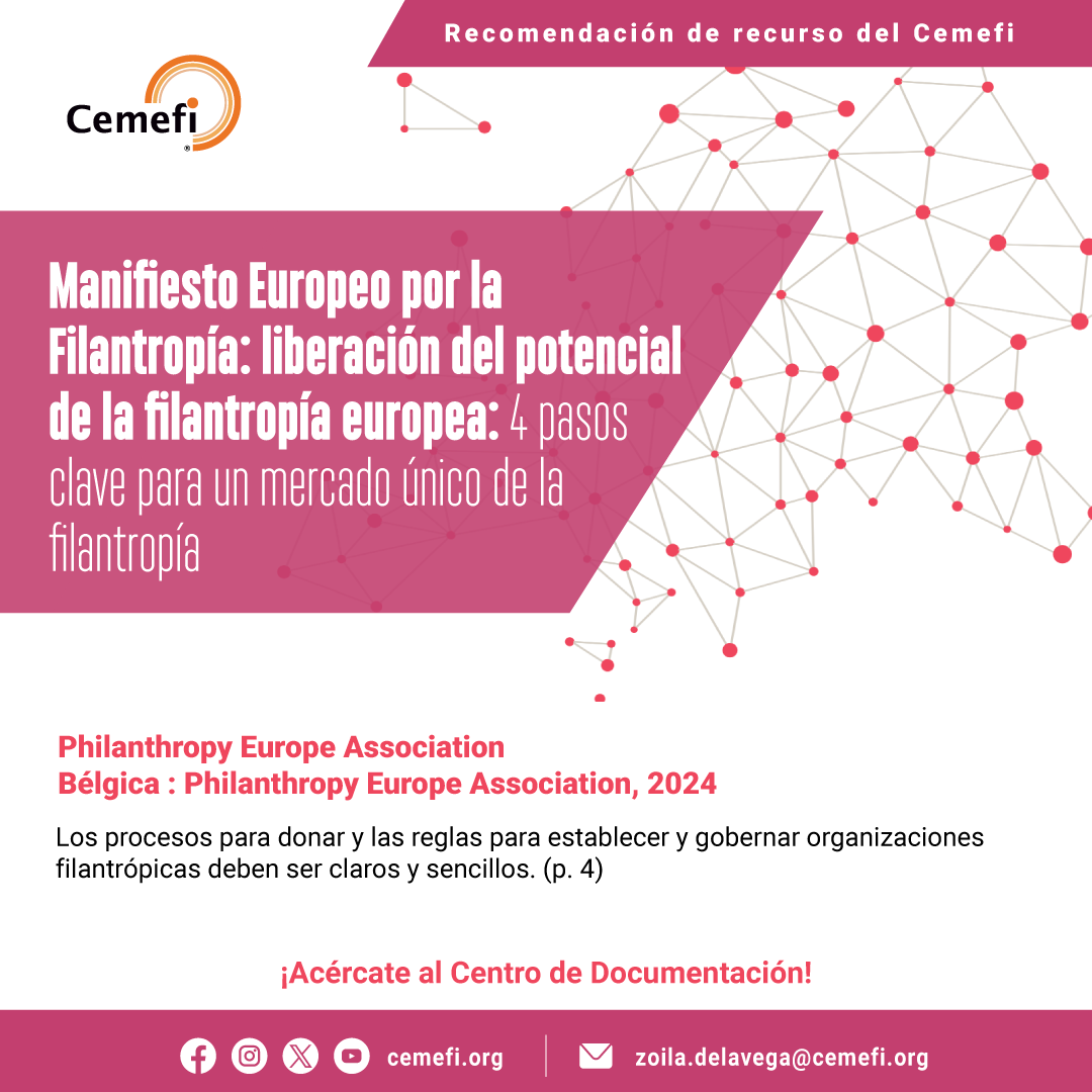 El Centro de Documentación del Cemefi pone a tu disposición la investigación “Manifiesto Europeo por la Filantropía: liberación del potencial de la filantropía europea: 4 pasos clave para un mercado único de la filantropía” una publicación de Philanthropy Europe Association.