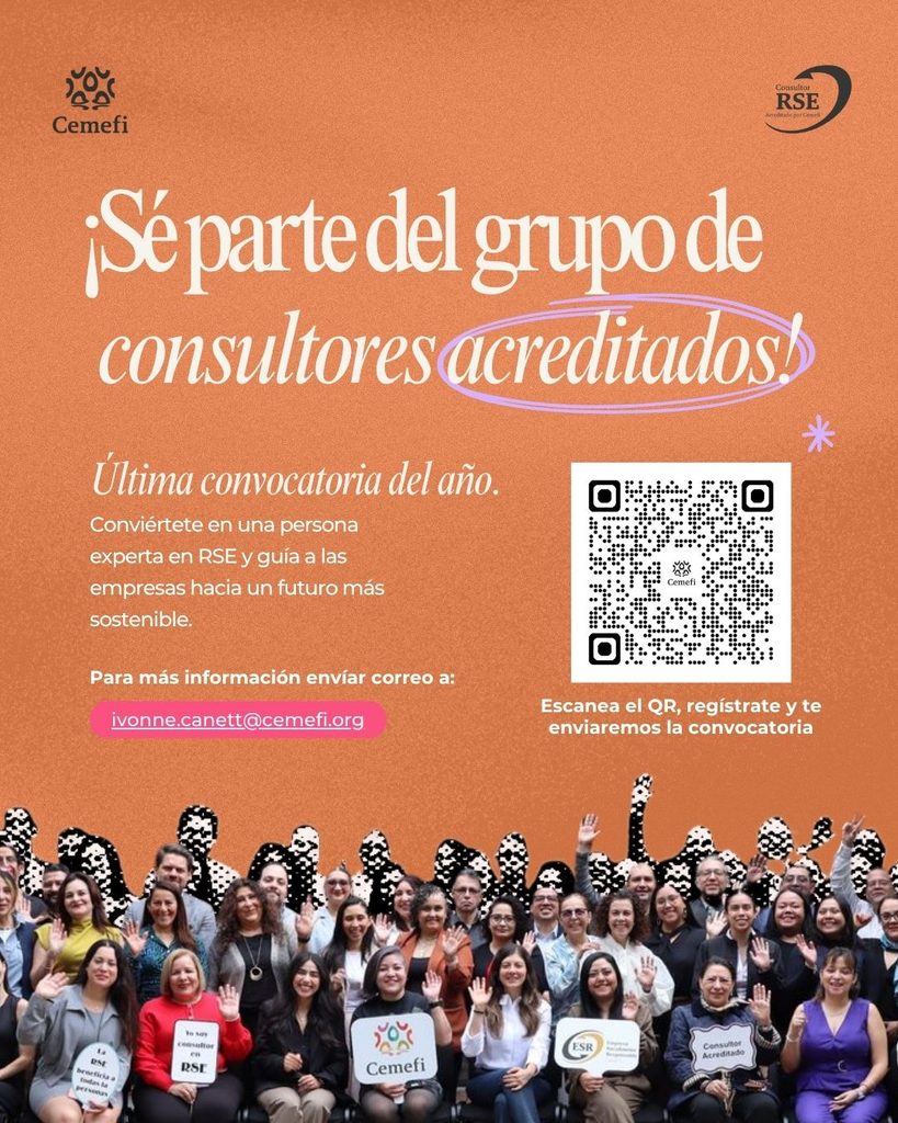 Imagen promocional de Cemefi, con fondo naranja y diseño juvenil. En la parte superior aparecen los logotipos de Cemefi y de Consultor RSE Acreditado por Cemefi. El mensaje principal invita: “¡Sé parte del grupo de consultores acreditados!”, seguido de “Última convocatoria del año”. Se informa que la acreditación permite convertirse en una persona experta en responsabilidad social empresarial y guiar a las empresas hacia un futuro más sostenible. La imagen indica que, para recibir más información, se puede escribir al correo ivonne.canett@cemefi.org y muestra un código QR para registrarse y recibir la convocatoria. En la parte inferior aparece una fotografía grupal de personas participantes, algunas sosteniendo carteles relacionados con la consultoría en RSE y los distintivos de Cemefi y ESR.