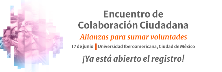 El Encuentro de Colaboración Ciudadana 2025 se realizará en la Universidad Iberoamericana Ciudad de México el 17 de junio. ¡Conoce el programa y regístrate!
