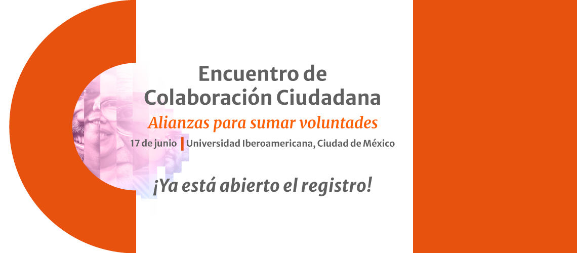 El Encuentro de Colaboración Ciudadana 2025 se realizará en la Universidad Iberoamericana Ciudad de México el 17 de junio. ¡Conoce el programa y regístrate!