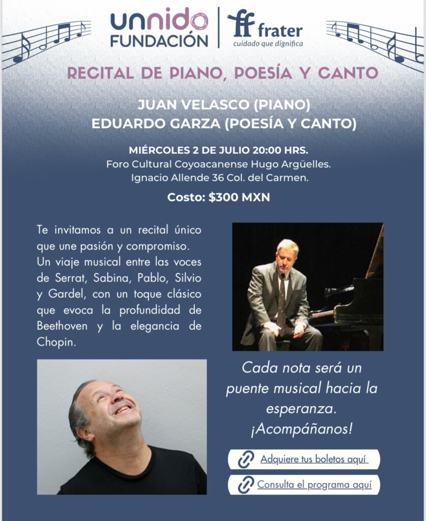 En imagen los logotipos de las organizaciones UNNIDO y FRATER y el texto Recital de piano, poesía y canto con causa. Ademá, las imágenes de Juan Velazco y Eduardo Garza. La demás información del evento aparace en el cuerpo de esta nota.