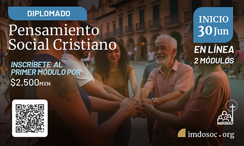 Diplomado en Pensamiento Social Cristiano, del Imdosoc