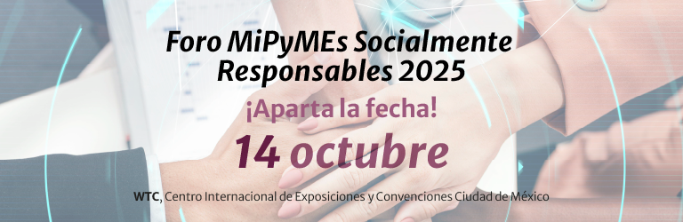 📣 ¡Aparta la fecha para el Foro Internacional MiPyMEs Socialmente Responsables 2025!🏆 Un espacio en el que éstas recibirán el DistintivoESR® y compartirán sus experiencias de responsabilidad social.