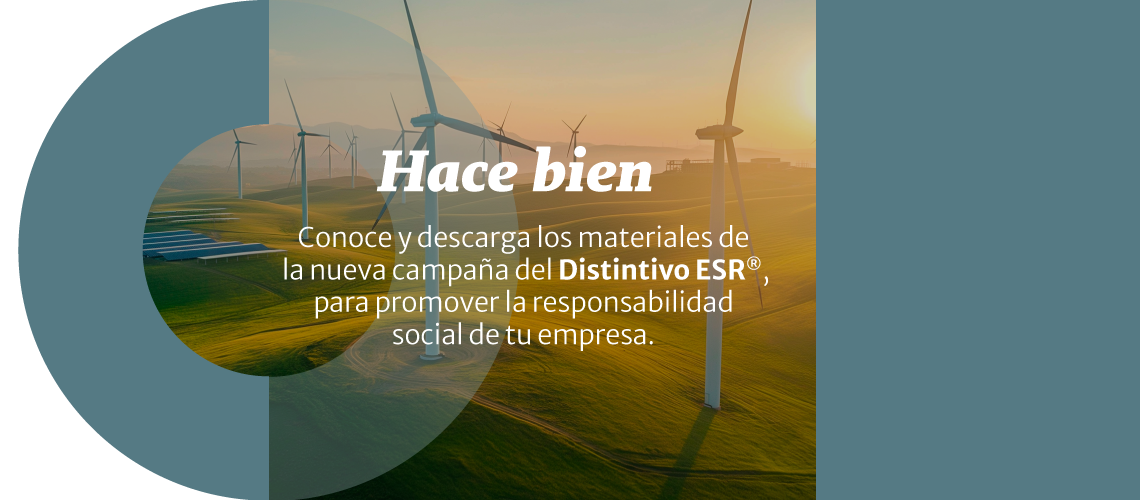 Descarga los materiales de la campaña #HaceBienESR, creados para que las empresas con el Distintivo ESR® comuniquen a sus públicos sus acciones de responsabilidad social.