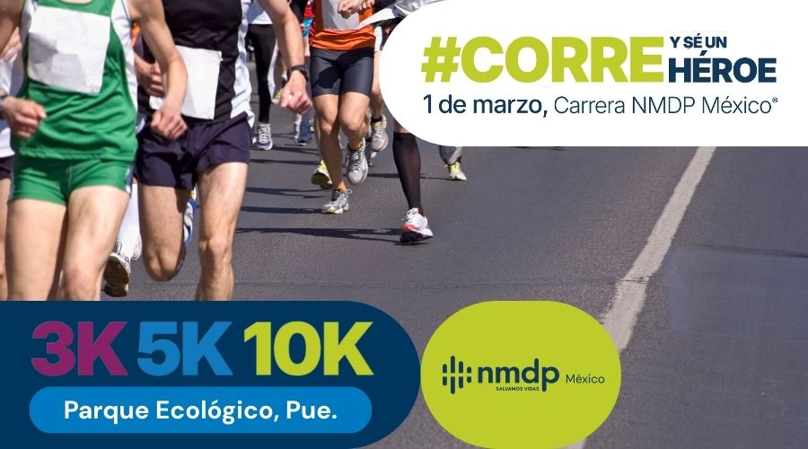 En imagen personas corriendo una carrera y el texto Gráfico informativo de la Carrera NMDP México con categorías y sede.
Se lee “#CORRE y sé un héroe”, “1 de marzo”, “3K 5K 10K”, “Parque Ecológico, Pue.”