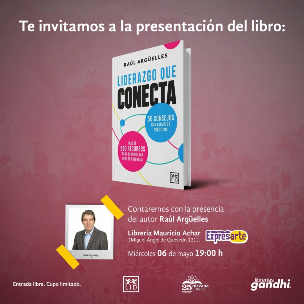 Presentación del libro Liderazgo que conecta de Raúl Arguelles 