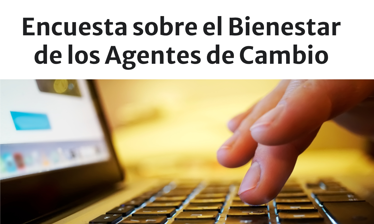 Participa en la Encuesta sobre el Bienestar de los Agentes de Cambio