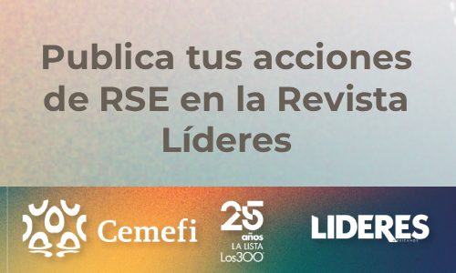 Difunde las acciones que te hacen ser una Empresa Socialmente Responsable en la Revista Líderes