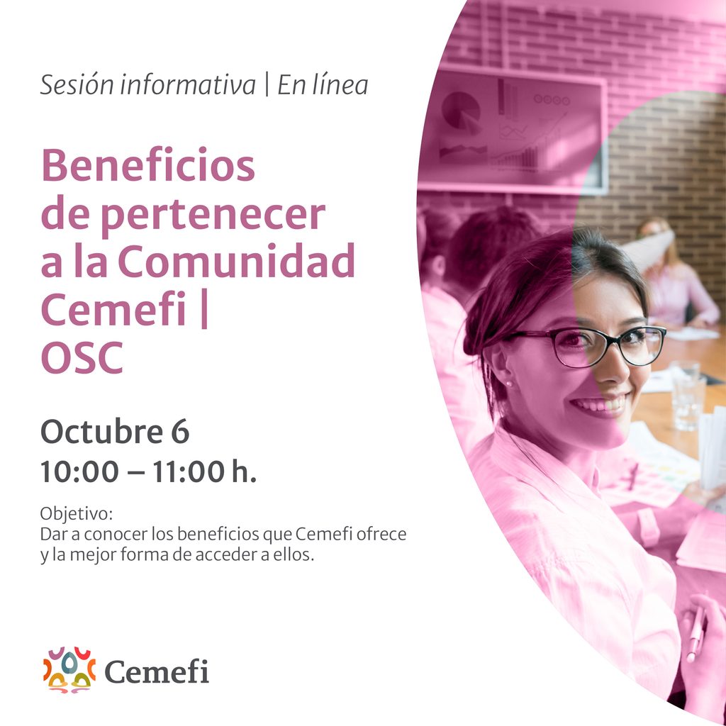 Imagen promocional en línea de Cemefi para la sesión informativa "Beneficios de pertenecer a la Comunidad Cemefi | OSC", a realizarse el 6 de octubre de 10:00 a 11:00 h, con el objetivo de dar a conocer los beneficios de la organización y cómo acceder a ellos; la imagen incluye el logotipo de Cemefi a la izquierda y la fotografía de una mujer sonriente con gafas en una sala de reuniones sobre un fondo de tono rosado a la derecha.